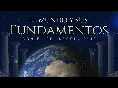 Sergio Ruiz – El Mundo y sus Fundamentos