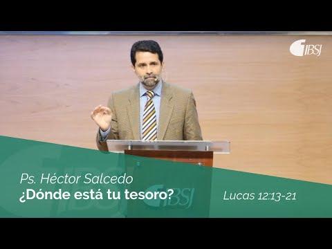 Héctor Salcedo – ¿Dónde está tu tesoro? | Lucas 12:13-21