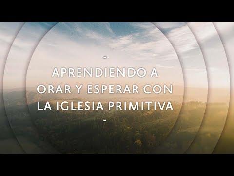 Pastor Miguel Núñez – Aprendiendo a orar y esperar con la iglesia primitiva