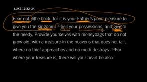 Luke 12-32–34, Part 1 // Sell The Treasure That Will Not Last