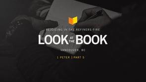 Rejoicing In The Refiner’s Fire: Lessons From 1 Peter On Living As Exiles, Part 5