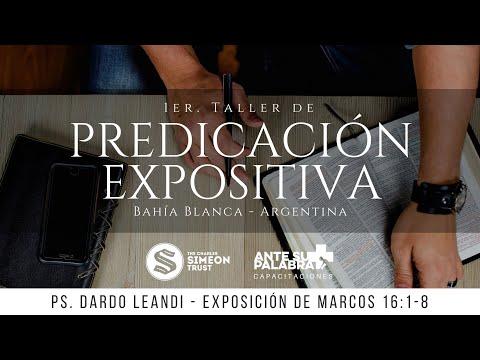 Ps. Dardo Leandi – Exposición de Marcos 16:1-8