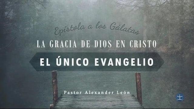 Pastor Alexander León – La justificación por la fe (Gálatas 2:15-16. )