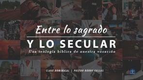 Ronny Fallas –   UnaTeología bíblica de nuestra vocación: Clase V. Pastor