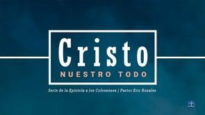 Pastor Eric Rosales – Colosenses 3: 5-7 (Parte II)