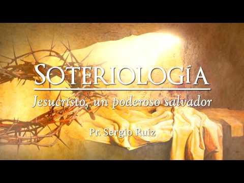 Sergio Ruiz – Soteriología – Parte 3.