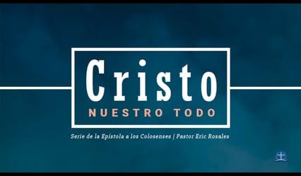 Pastor Eric Rosales – Vestidos del carácter de Cristo (Colosenses 3:16-Parte 5)