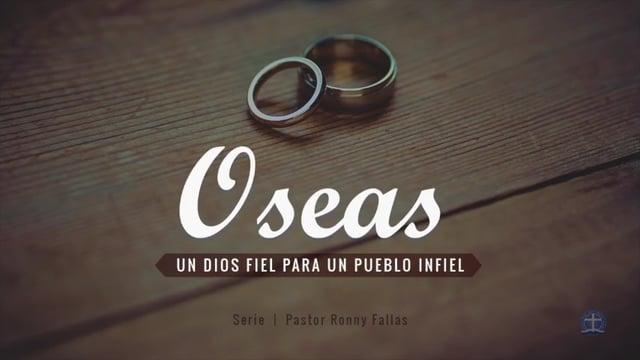 Pastor Ronny Fallas – El Dios que ha revelado su fidelidad. Oseas 1 :1-2a.