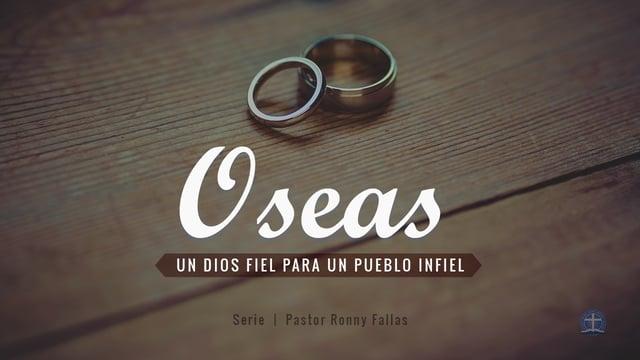 Ronny Fallas – Porque Dios es fiel reunirá a Su pueblo. Oseas 1 :2-11.
