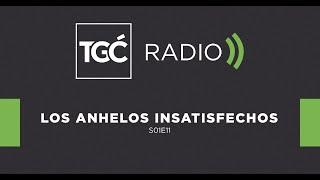 Los anhelos insatisfechos – Coalición Radio