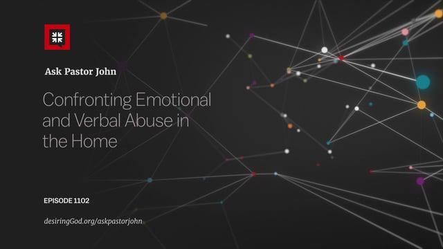 John Piper – Confronting Emotional and Verbal Abuse in the Home