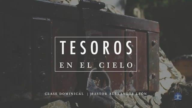 Pastor Alexander León / Tesoros en el cielo: Lección 3