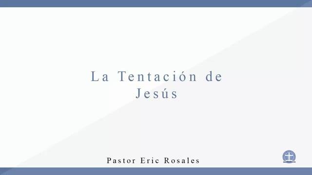 Pastor Eric Rosales – La Tentación de Cristo II