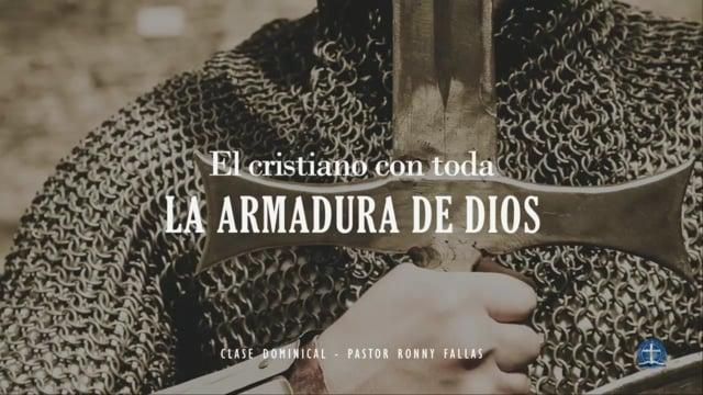 Pastor Ronny Fallas – El cristiano con toda la armadura de Dios. Lección 4.