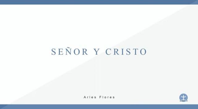 Arles Flores – Señor y Cristo