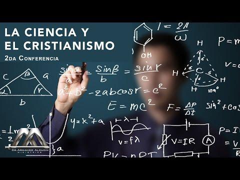 Armando Alducin – LA CIENCIA Y EL CRISTIANISMO 2DA PARTE