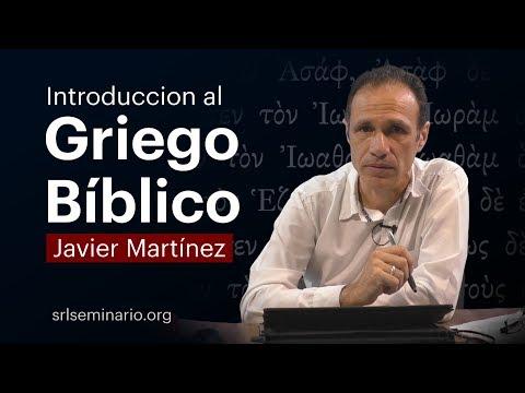 Javier Martínez – Griego Bíblico. Nociones básicas para la lectura del griego – lección 3.