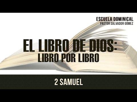 Salvador Gómez  -“El libro de Dios Libro x Libro -11: 2 Samuel”