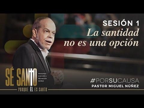 Miguel Núñez – La santidad no es una opción
