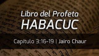 Jairo Chaur –  “La suficiencia de Dios” (Hab. 3:16-19)