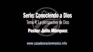 La perspectiva de Dios – Pastor Julio Márquez