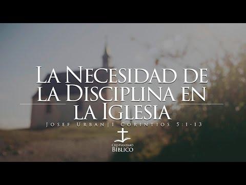 Josef Urban – La Necesidad de la Disciplina en la Iglesia  – 1 Corintios 5.1-13