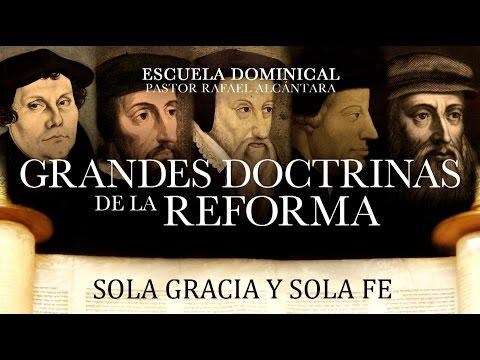 Rafael Alcantara  – “Grandes doctrinas de la Reforma: Sola Gracia y Sola Fe” -4  –  Escuela Dominica