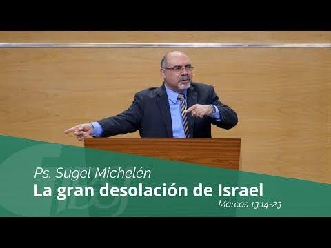 Sugel Michele?n – “La gran desolacio?n de Israel”