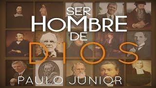 Paulo Junior – Ser Hombre De Dios