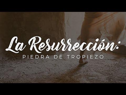 Pastor Miguel Núñez – La Resurrección: piedra de tropiezo