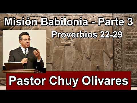 Misión Babilonia – Parte 3 – Proverbios 22:29 – Chuy Olivares