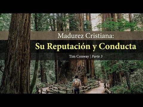 Tim Conway – Madurez Espiritual: Su Reputación y Conducta (Parte 3)