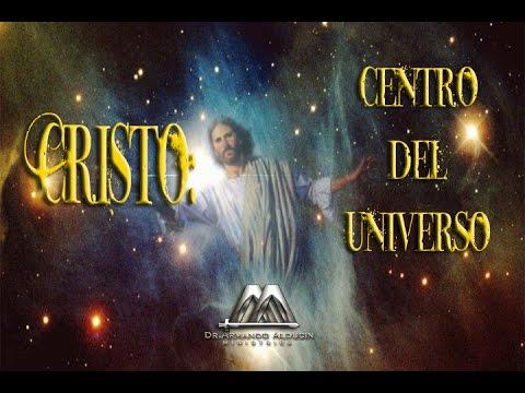 Armando Alducin -CRISTO CENTRO DEL UNIVERSO
