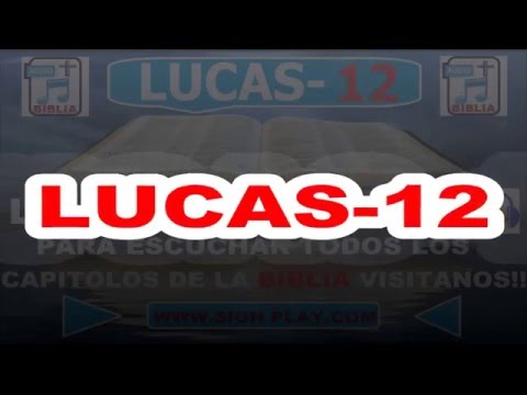 Evangelio Según  Lucas Capitulo 12/ Biblia En Audio