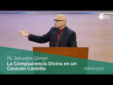 Salvador Gómez Dickson – “La Complacencia Divina en un Corazón Contrito” Salmo 51:17