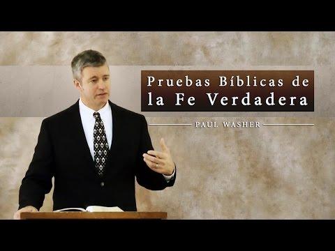 Paul Washer – Pruebas Bíblicas De La Fe Verdadera