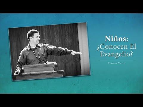 Mason Vann – Niños: ¿Conocen El Evangelio?