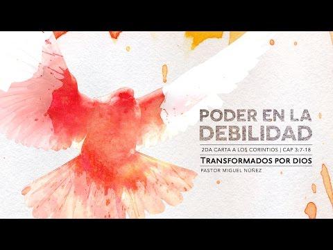 Pastor Miguel Núñez – Transformados por Dios – 2 Corintios 3:6-11