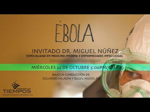 Cap -91 “El Ébola” Invitado Dr.Miguel Nuñez – Entendiendo Los Tiempos