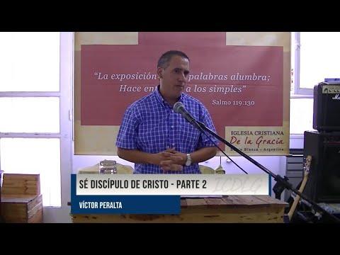 Víctor Peralta – Sé Discípulo de Cristo – Parte 2