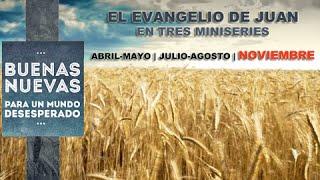 Serie Buenas Nuevas 3 – El evangelio de Juan – “Jesús resucito por mi…”