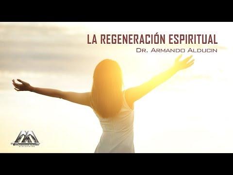 Armando Alducin  – La regeneración espiritual