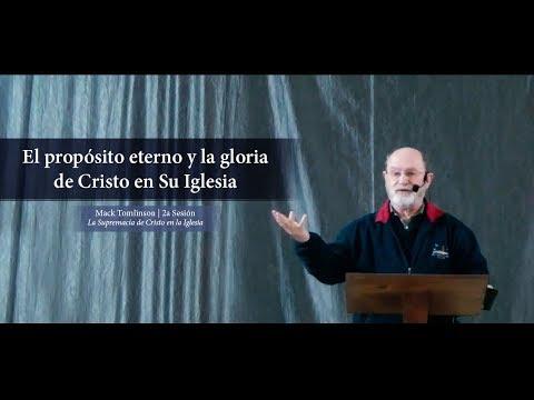 Mack Tomlinson – El propósito eterno y la gloria de Cristo en Su Iglesia