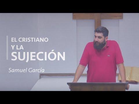 Samuel García – El cristiano y la sujeción