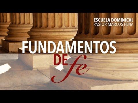 Marcos Peña  -“Fundamentos de Fe” -9  – Escuela Dominical