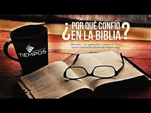 Cap 84 “¿Por que confio en la Biblia?” Entendiendo Los Tiempos