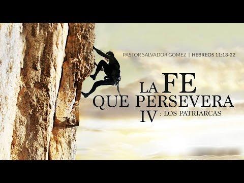 Salvador Gómez Dickson – “La Fe que persevera IV : Los Patriarcas”