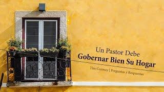 Tim Conway – Un Pastor Debe Gobernar Bien Su Hogar