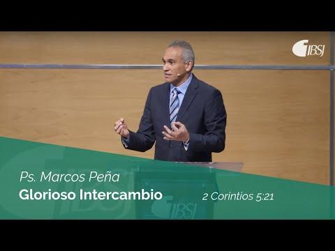 Ps. Marcos Peña – Glorioso Intercambio | 2 Corintios 5:21