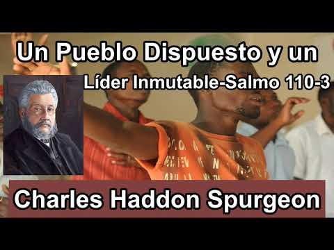 Un Pueblo Dispuesto y un Líder Inmutable – Salmo 110 :3 – Charles Haddon Spurgeon